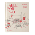 Table For Two: Recipes for the Ones You Love