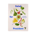 Salad for President: A Cookbook Inspired by Artists